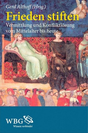 Frieden stiften von Albertz,  Rainer, Althoff,  Gerd, Fischer,  Joseph M., Fürst,  Alfons, Kamp,  Hermann, Miller,  William I., Soeffner,  Hans-Georg, Stollberg-Rilinger,  Barbara, Tomuschat,  Christian, Wagner-Egelhaaf,  Martina, Walter,  Christian, Willems,  Ulrich, Wolf,  Hubert