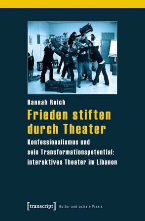 Frieden stiften durch Theater von Reich,  Hannah