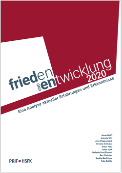 Frieden und Entwicklung 2020 – Eine Analyse aktueller Erfahrungen und Erkenntnisse von Bethke,  Felix S., Birchinger,  Sophia, Christian,  Ben, Coni-Zimmer,  Melanie, Junk,  Julian, Peez,  Anton, Schnabel,  Simone, Stappenbeck,  Jens, Witt,  Antonia, Wolff,  Jonas