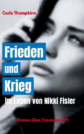 Frieden und Krieg im Leben von Nikki Fisler von Thompkins,  Carla