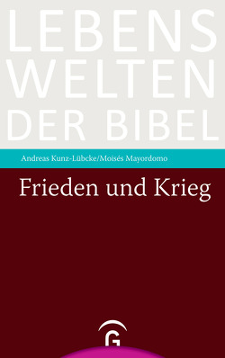 Frieden und Krieg von Kunz-Lübcke,  Andreas, Mayordomo,  Moisés