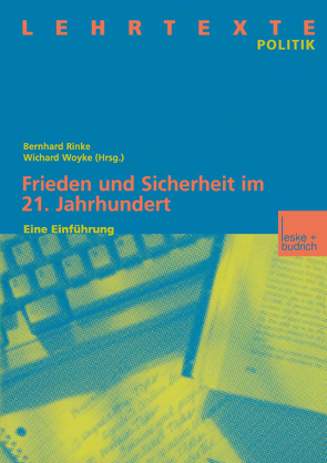 Frieden und Sicherheit im 21. Jahrhundert von Rinke,  Bernhard, Woyke,  Wichard