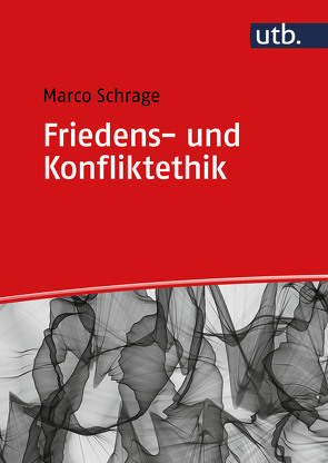 Friedens- und Konfliktethik von Schrage,  Marco