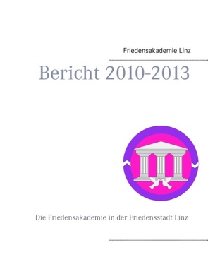 Friedensakademie Linz von Ettl,  Paul J., Friedensakademie Linz,  -