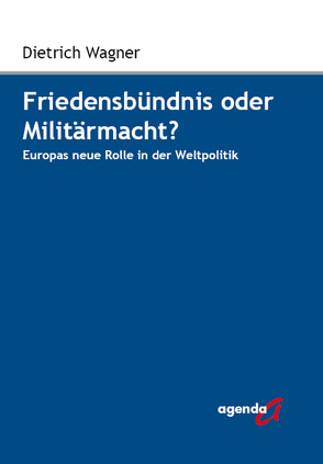 Friedensbündnis oder Militärmacht? von Wagner,  Dietrich