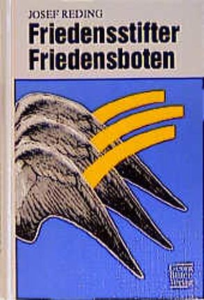 Friedensstifter – Friedensboten von Reding,  Josef