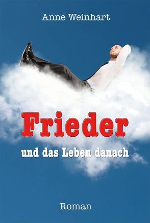 Frieder und das Leben danach von Weinhart,  Anne