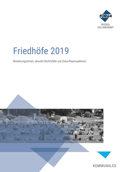 Friedhöfe 2019 von Akyel,  Dominic, Barthel,  Torsten F, Czier,  Uwe, Fischer,  Norbert, Goebel,  Eberhard, Henke,  Olivia, Pakendorf,  Lutz, Rathmann,  Stefanie, Schäf,  Markus, Schmitz,  Stefan, Stachowitz,  Susanne B., Thieme,  Frank, Veser,  Jochen, Weidtmann,  Melanie