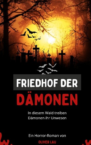 Friedhof der Dämonen von Lau,  Oliver