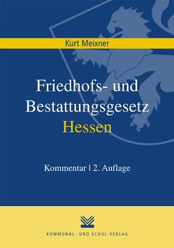 Friedhofs- und Bestattungsgesetz Hessen von Meixner,  Kurt