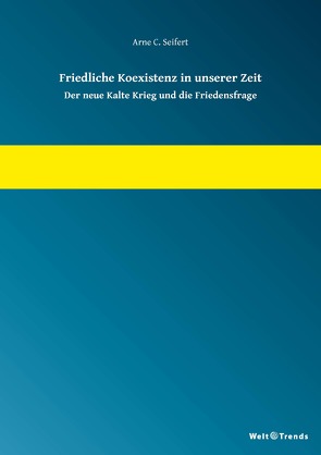 Friedliche Koexistenz in unserer Zeit von Seifert,  Arne C.