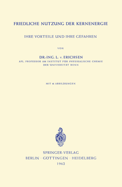 Friedliche Nutzung der Kernenergie von Erichsen,  Lothar v.