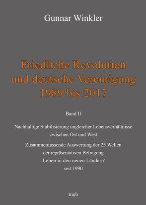 Friedliche Revolution und deutsche Vereinigung 1989 bis 2017 von Winkler,  Gunnar