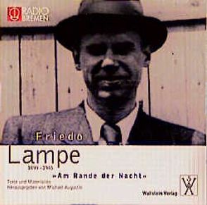 Friedo Lampe (1899-1945) „Am Rande der Nacht“ von Augustin,  Michael, Lampe,  Friedo