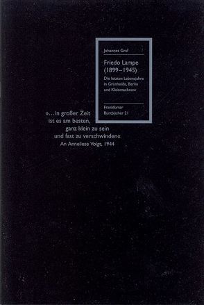 Friedo Lampe (1899-1945). Die letzten Lebensjahre in Grünheide, Berlin und Kleinmachnow von Barthel,  Wolfgang, Graf,  Johannes