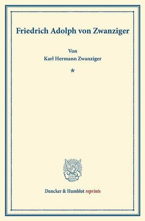 Friedrich Adolph von Zwanziger, von Zwanziger,  Karl Hermann