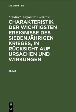 Friedrich August von Retzow: Charakteristik der wichtigsten Ereignisse… / Friedrich August von Retzow: Charakteristik der wichtigsten Ereignisse…. Teil 2 von Retzow,  Friedrich August von