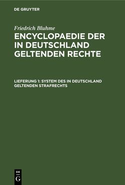 Friedrich Bluhme: Encyclopaedie der in Deutschland geltenden Rechte. Das Öffentliche Recht / System des in Deutschland geltenden Strafrechts von Bluhme,  Friedrich