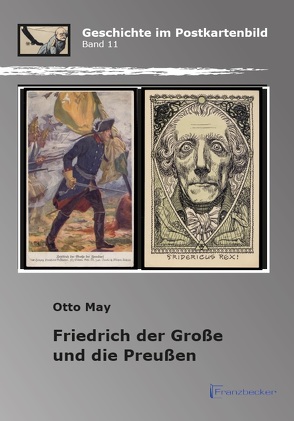 Friedrich der Große und die Preußen von May,  Otto