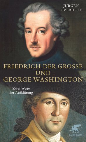 Friedrich der Grosse und George Washington von Overhoff,  Jürgen