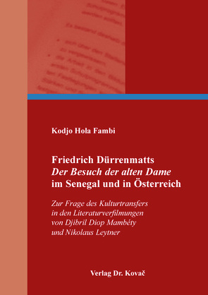 Friedrich Dürrenmatts Der Besuch der alten Dame im Senegal und in Österreich von Fambi,  Kodjo Hola