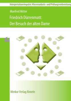 Friedrich Dürenmatt – Der Besuch der alten Dame von Mitter,  Manfred