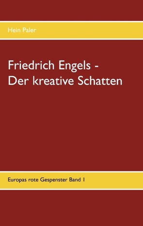 Friedrich Engels – Der kreative Schatten von Paler,  Hein