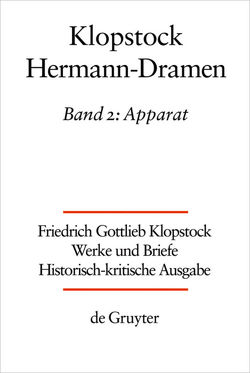 Friedrich Gottlieb Klopstock: Werke und Briefe. Abteilung Werke VI: Hermann-Dramen / Apparat von Amtstätter,  Mark Emanuel