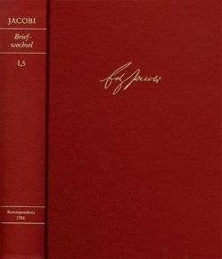 Friedrich Heinrich Jacobi: Briefwechsel – Nachlaß – Dokumente / Briefwechsel. Reihe I: Text. Band 5 von Brüggen,  Michael, Jacobi,  Friedrich Heinrich, Jaeschke,  Walter, Mues,  Albert, Paimann,  Rebecca, Schury,  Gudrun, Sudhoff,  Siegfried, Torbi,  Jutta