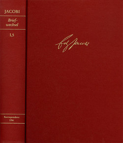 Friedrich Heinrich Jacobi: Briefwechsel – Nachlaß – Dokumente / Briefwechsel. Reihe I: Text. Band 5 von Brüggen,  Michael, Jacobi,  Friedrich Heinrich, Jaeschke,  Walter, Mues,  Albert, Paimann,  Rebecca, Schury,  Gudrun, Sudhoff,  Siegfried, Torbi,  Jutta