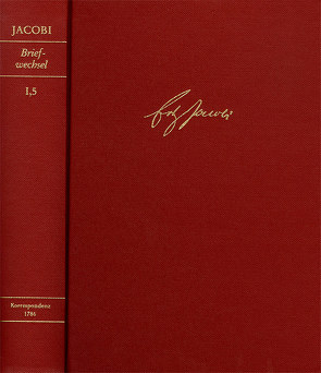 Friedrich Heinrich Jacobi: Briefwechsel – Nachlaß – Dokumente / Briefwechsel. Reihe I: Text. Band 5 von Brüggen,  Michael, Jacobi,  Friedrich Heinrich, Jaeschke,  Walter, Mues,  Albert, Paimann,  Rebecca, Schury,  Gudrun, Sudhoff,  Siegfried, Torbi,  Jutta