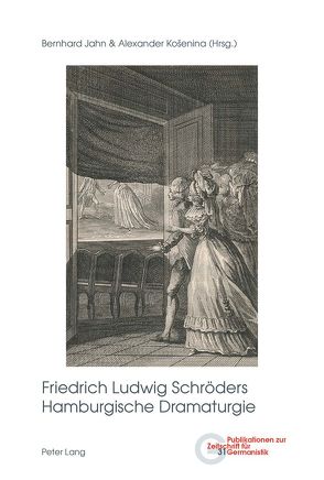 Friedrich Ludwig Schröders Hamburgische Dramaturgie von Jahn,  Bernhard, Košenina,  Alexander