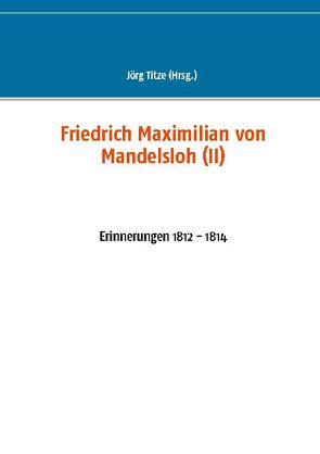 Friedrich Maximilian von Mandelsloh (II) von Titze,  Jörg