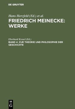 Friedrich Meinecke: Werke / Zur Theorie und Philosophie der Geschichte von Kessel,  Eberhard