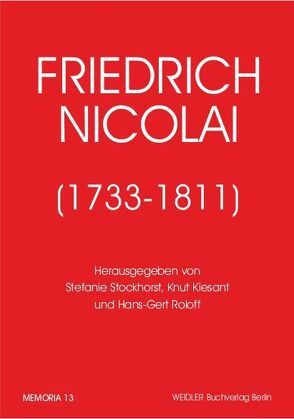 Friedrich Nicolai (1733-1811) von Kiesant,  Knut, Roloff,  Hans-Gert, Stockhorst,  Stefanie