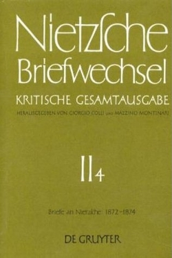 Friedrich Nietzsche: Briefwechsel. Abteilung 2 / Briefe an Friedrich Nietzsche Mai 1872 – Dezember 1874 von Colli,  Giorgio, Miller,  Norbert, Montinari,  Mazzino, Nietzsche,  Friedrich, Pieper,  Annemarie