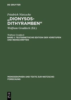 Friedrich Nietzsche: „Dionysos-Dithyramben“ / „Dionysos-Dithyramben“ von Groddeck,  Wolfram