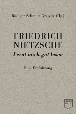 Friedrich Nietzsche: Lernt mich gut lesen (Steidl Pocket) von Schmidt-Grépály,  Rüdiger