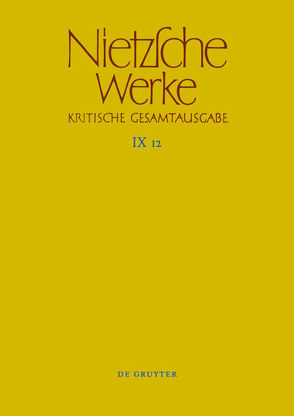 Friedrich Nietzsche: Nietzsche Werke. Abteilung 9: Der handschriftliche… / Aufzeichnungen aus den Archivmappen Mp XIV, Mp XV und Mp XVI von Haase,  Marie-Luise, Riebe,  Thomas, Röllin,  Beat, Stockmar,  René, Trenkle,  Franziska, Weißbrodt,  Daniel