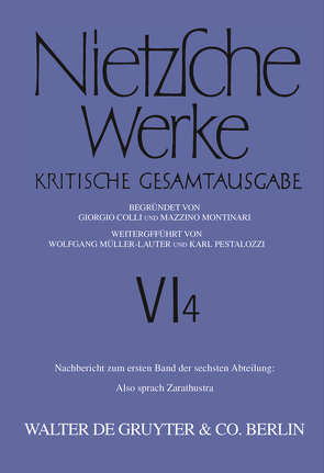 Friedrich Nietzsche: Nietzsche Werke. Abteilung 6 / Nachbericht zum ersten Band der sechsten Abteilung von Haase,  Marie-Luise, Montinari,  Mazzino