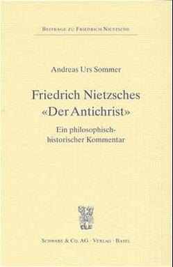 Friedrich Nietzsches „Der Antichrist“ von Sommer,  Andreas U