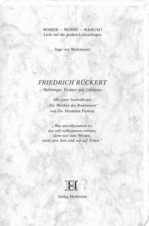 Friedrich Rückert – Weltbürger, Dichter und Gelehrter von Fietkau,  Hermann, Rückert,  Friedrich, Wedemeyer,  Inge von