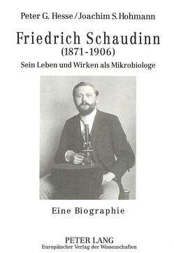 Friedrich Schaudinn (1871-1906) von Hesse,  Peter G., Hohmann,  Joachim S.