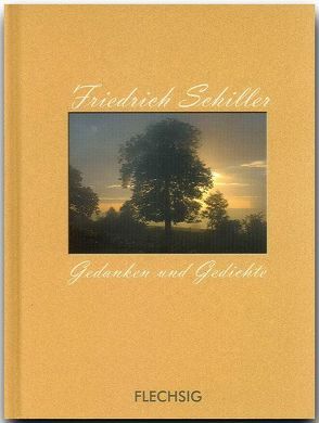 Friedrich Schiller – Gedanken und Gedichte von Herzig,  Horst, Herzig,  Tina