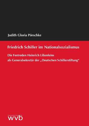 Friedrich Schiller im Nationalsozialismus von Pörschke,  Judith Gloria