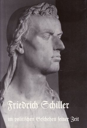 Friedrich Schiller im politischen Geschehen seiner Zeit von Löhde,  Walter