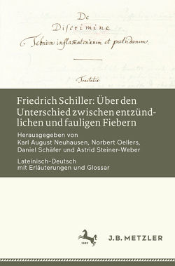 Friedrich Schiller: Über den Unterschied zwischen entzündlichen und fauligen Fiebern von Neuhausen,  Karl August, Oellers,  Norbert, Schäfer,  Daniel, Steiner-Weber,  Astrid