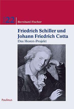 Friedrich Schiller und Johann Friedrich Cotta von Fischer,  Bernhard