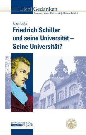 Friedrich Schiller und seine Universität – Seine Universität? von Dicke,  Klaus