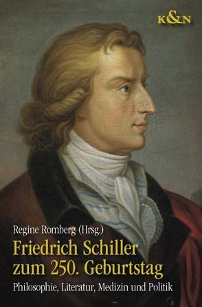 Friedrich Schiller zum 250. Geburtstag von Romberg,  Regine